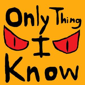 Only Thing I Know (Explicit)