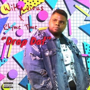 Drop Dat (feat. Rhyme Time) (Explicit)
