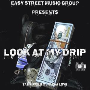 Look At My Drip (feat. Laayaa Love) [Explicit]