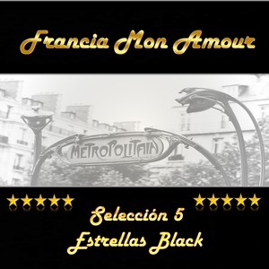 Francia mon amour, selección 5 estrellas black