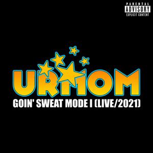 Goin' Sweat Mode I (Live/2021) (Live)