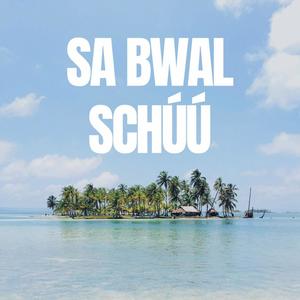 Sa Bwal Schúú