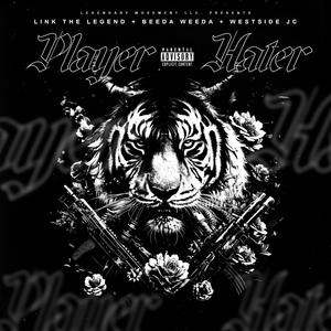 Player Hater (feat. WestsideJC & Beeda Weeda) (Explicit)