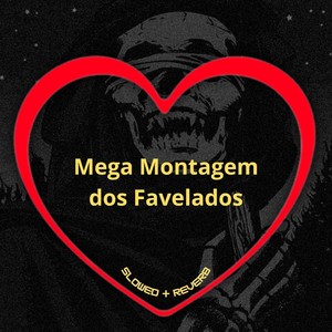 Mega Montagem dos Favelados (Slowed + Reverb) [Explicit]