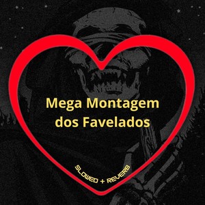 Mega Montagem dos Favelados (Slowed + Reverb|Explicit)