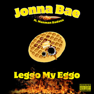 Leggo My Eggo (Explicit)