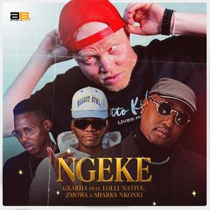 NGEKE (feat. Zmowa, Lolli Native & Sharks Nkonki) (Explicit)
