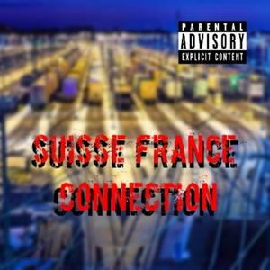 Suisse France Connection (Explicit)