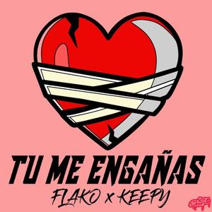 Tu Me Engañas (feat. Keepy)