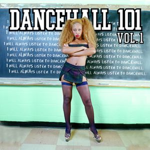 Dancehall 101 Vol. 1 (Explicit)