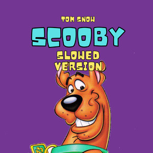 Scooby (Slowed Version)