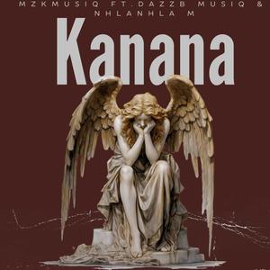 Kanana (feat. Dazz B Musiq & Nhlanhla M)