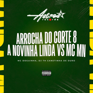 Arrocha Do Corte 8 A Novinha Linda VS Mc MN (Explicit)