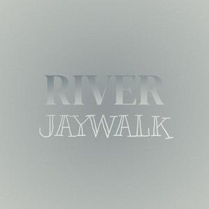 River Jaywalk