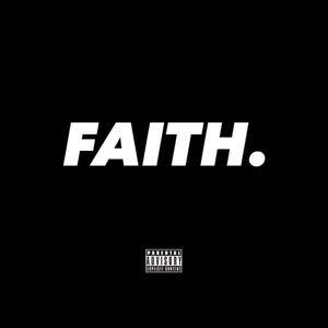 Faith. (Explicit)
