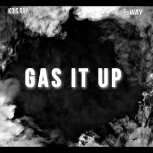 Gas It Up (feat. E-Way) (Clean)