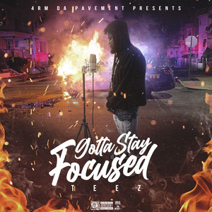 Gotta Stay Focused (Explicit)