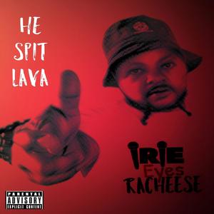 He Spit Lava (Explicit)