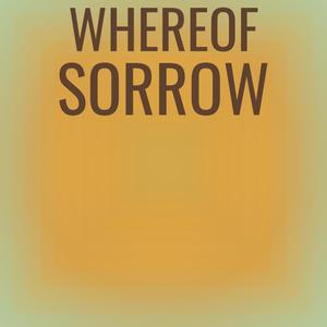 Whereof Sorrow