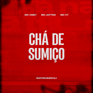 Chá de Sumiço (Explicit)