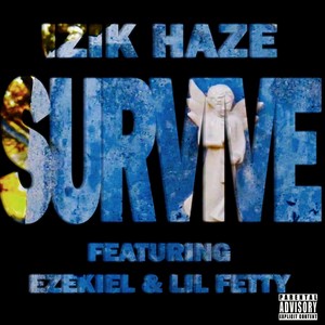 Survive (feat. Ezekiel & Lil Fetty) (Explicit)