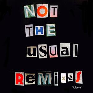 Not the usual remixes (volume I)