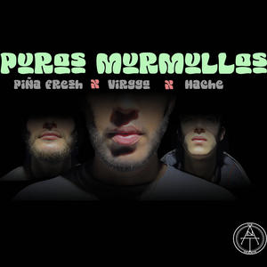 Puros murmullos (feat. Ache & Piña Fresh) [Explicit]