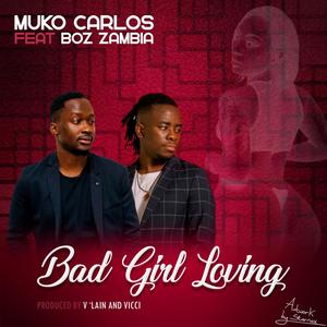 Bad girl loving (feat. Boz Zambia) (Explicit)