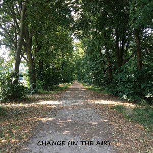 Change (In the Air)
