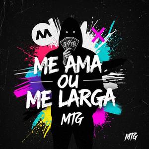 ME AMA OU ME LARGA (MTG)