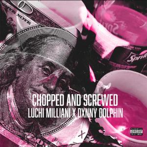 Chopped and Skrewed (Explicit)