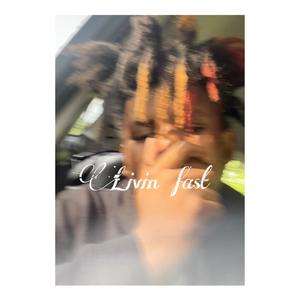 LIVIN FAST (Explicit)