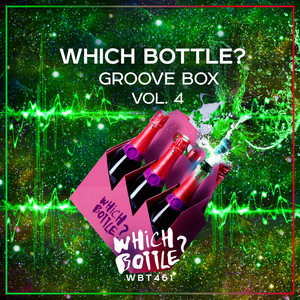 Which Bottle?: GROOVE BOX, Vol. 4 (Explicit)