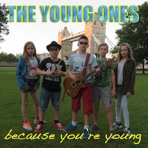 Because You're Young
