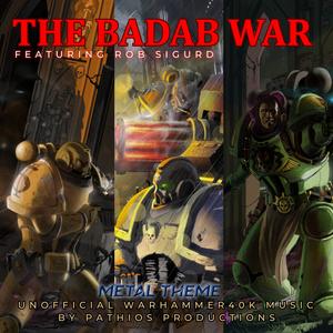 The Badab War (feat. Rob sigurd) (Warhammer40K)