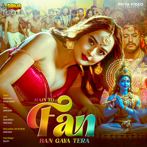 Main To Fan Ban Gaya Tera