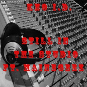 Still in the Studio (feat. Mainegeez) [Explicit]