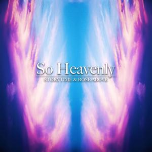 So Heavenly(feat. ROSE ABOVE)