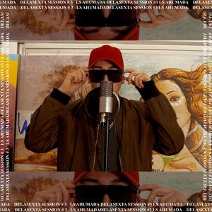 LS AHUMADA: Delasexta Sessions, Vol. 3 (feat. LS Ahumada & Oscar Sehck)