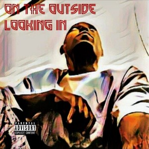 On the OutSide Looking In (Explicit)