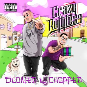 Crazy Ruthless (Slowed N Chopped) [Explicit]