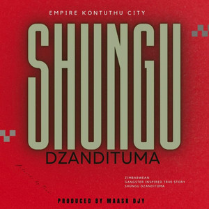 Shungu Dzandituma (Explicit)