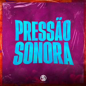 Pressão Sonora (Explicit)