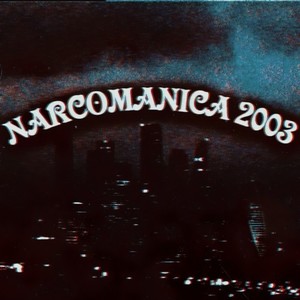 Narcomanica 2003: Memphis Stuff Edition (Explicit)