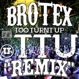 Too Turnt Up: TTU (Remix|Explicit)