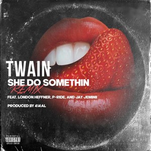 She Do Somethin' (Remix) [feat. London Heffner, P-Ride & Jay Jeminii]