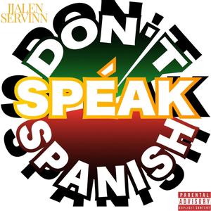 Don't Speak Spanish (Explicit)