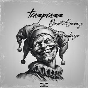 Trespass (feat. B4frmdazoo) [Explicit]