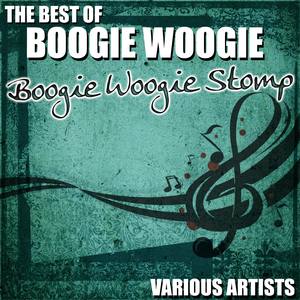 The Best Of Boogie Woogie - Boogie Woogie Stomp