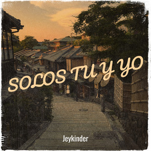 Solos Tu Y Yo (Explicit)